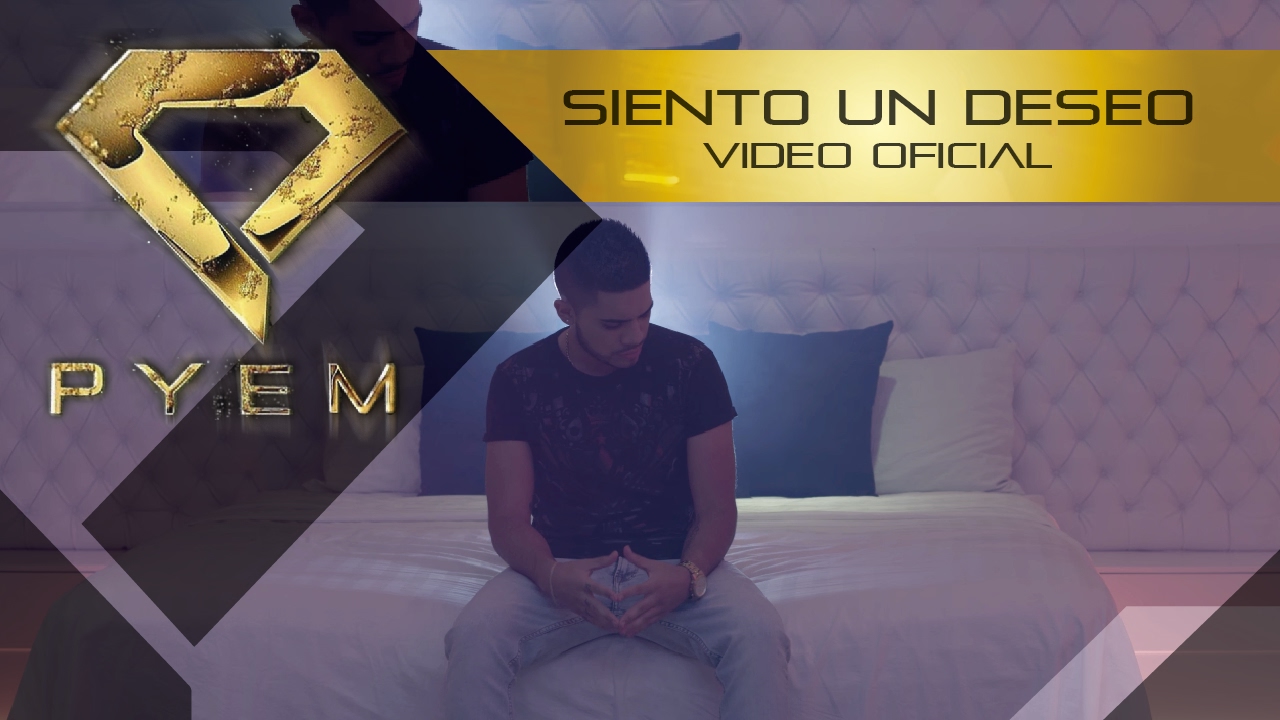 Siento Un Deseo -  Pyem (Video Oficial)