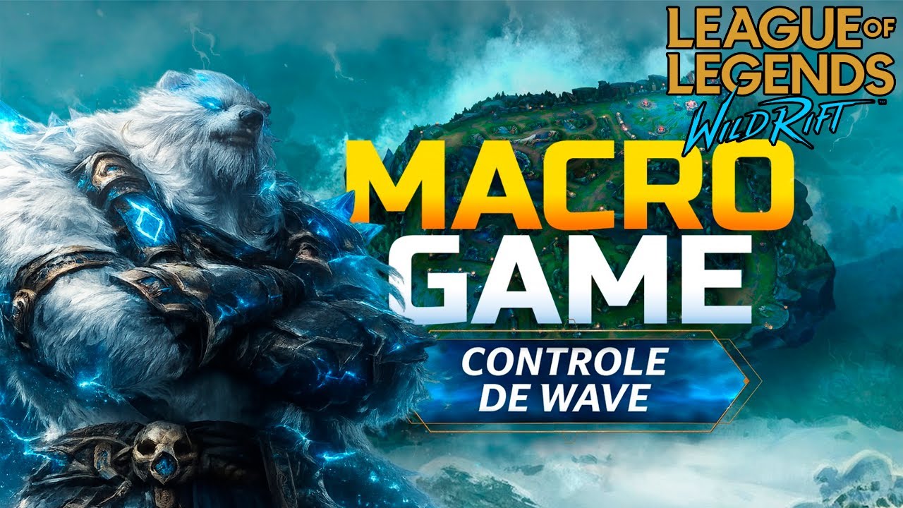 Aprenda a teoria e a prática do Controle de Wave Wild Rift Curso de Macro Game Voli Suavão