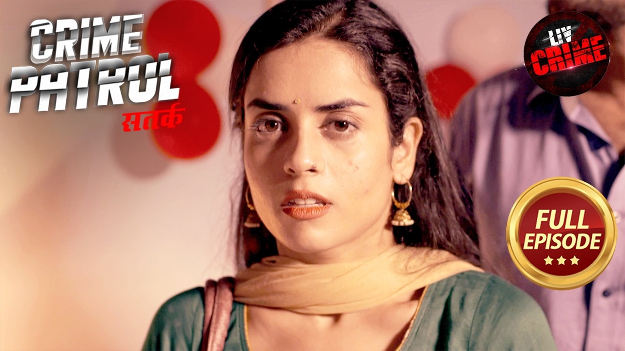 शादी का फैसला बना एक लड़की के लिए Nightmare | Crime Patrol Satark S2 | Wedding Crimes