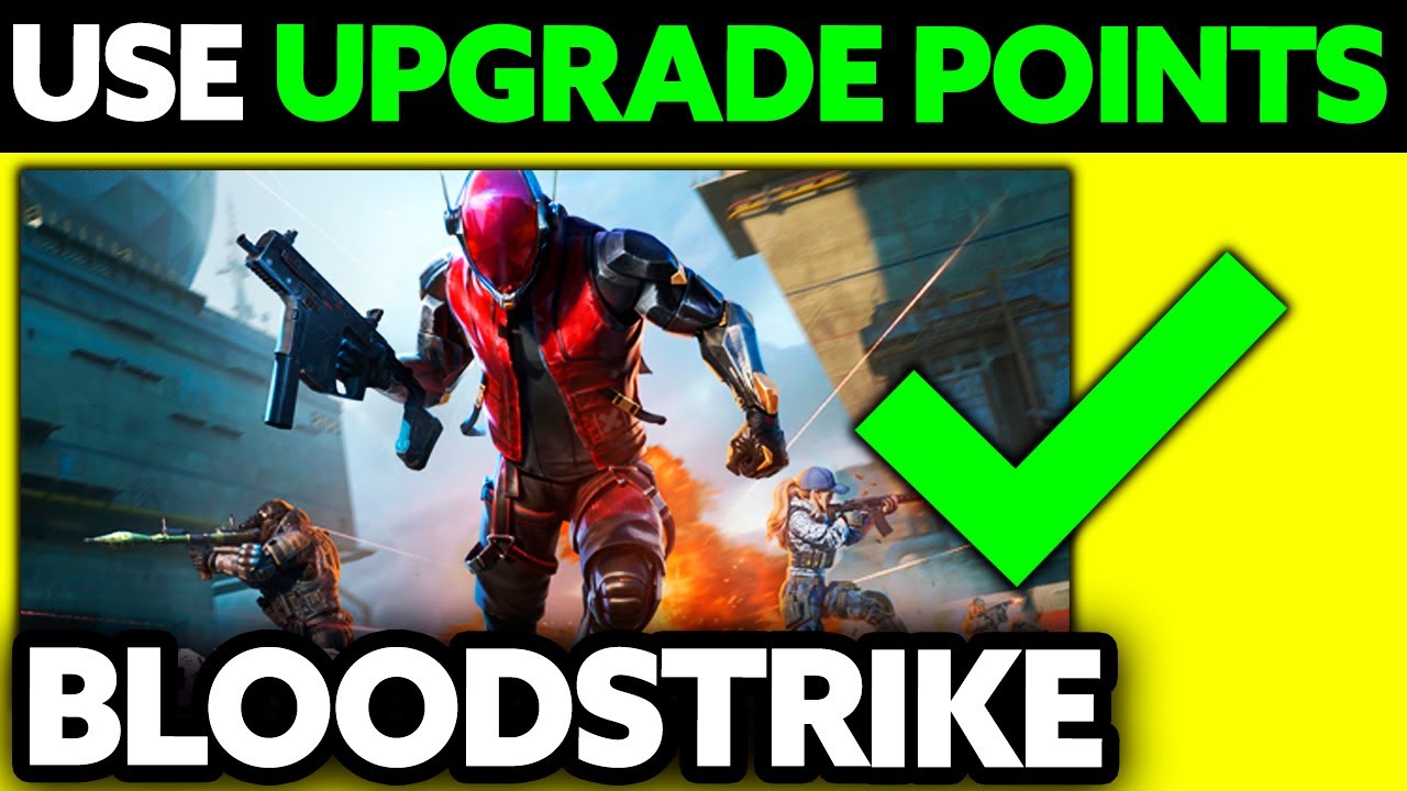 How To Use Upgrade Points in Bloodstrike (2025) - Step by Step