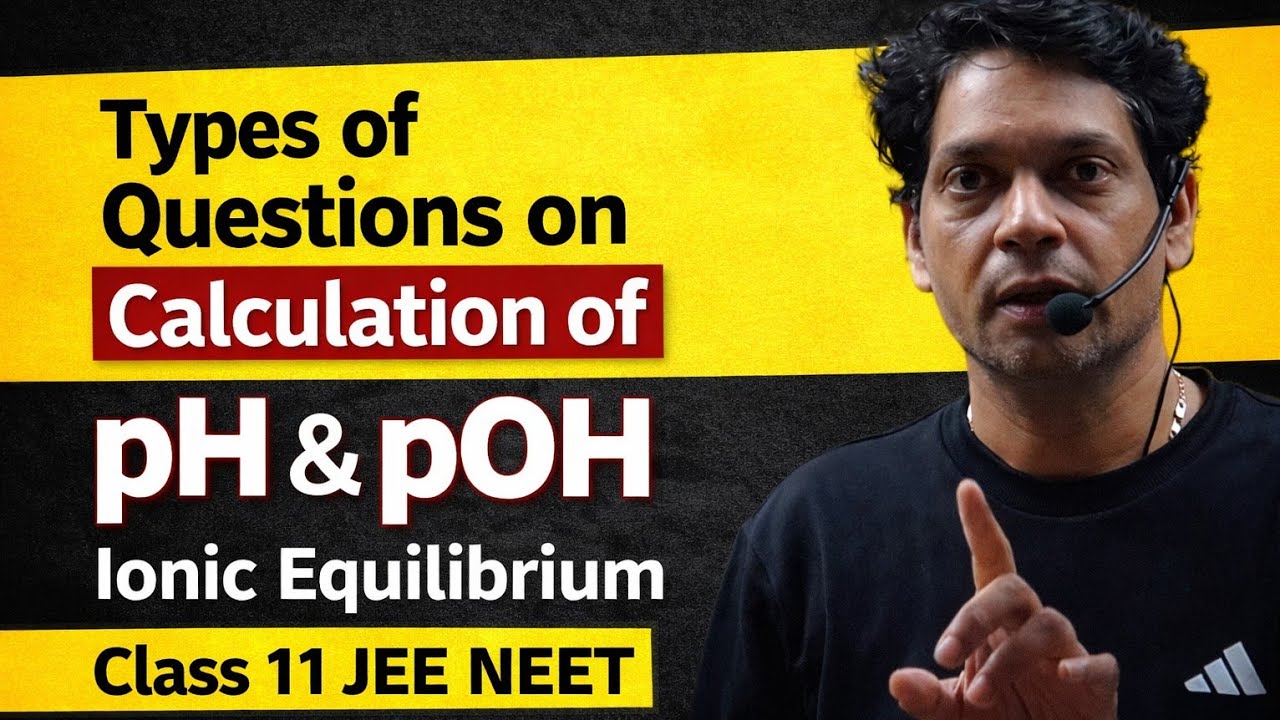 06 Ionic Equilibrium | Numerical Problems, How we calculate pH and pOH Chemistry class 11  JEE NEET