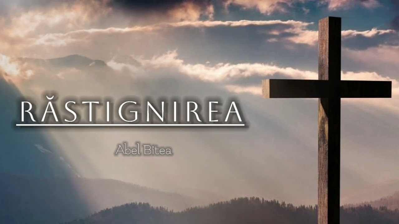 RĂSTIGNIREA - Abel B&icirc;tea