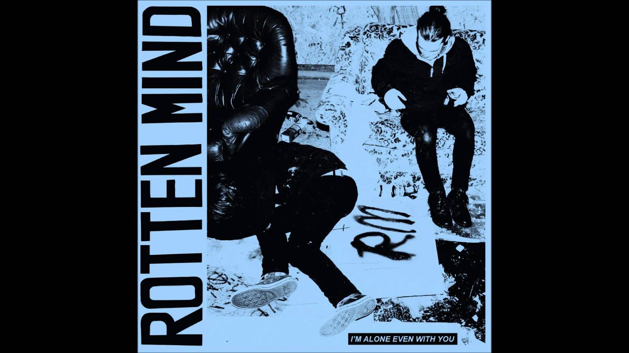 Rotten Mind - I Am Alone Even With you (Full Album)