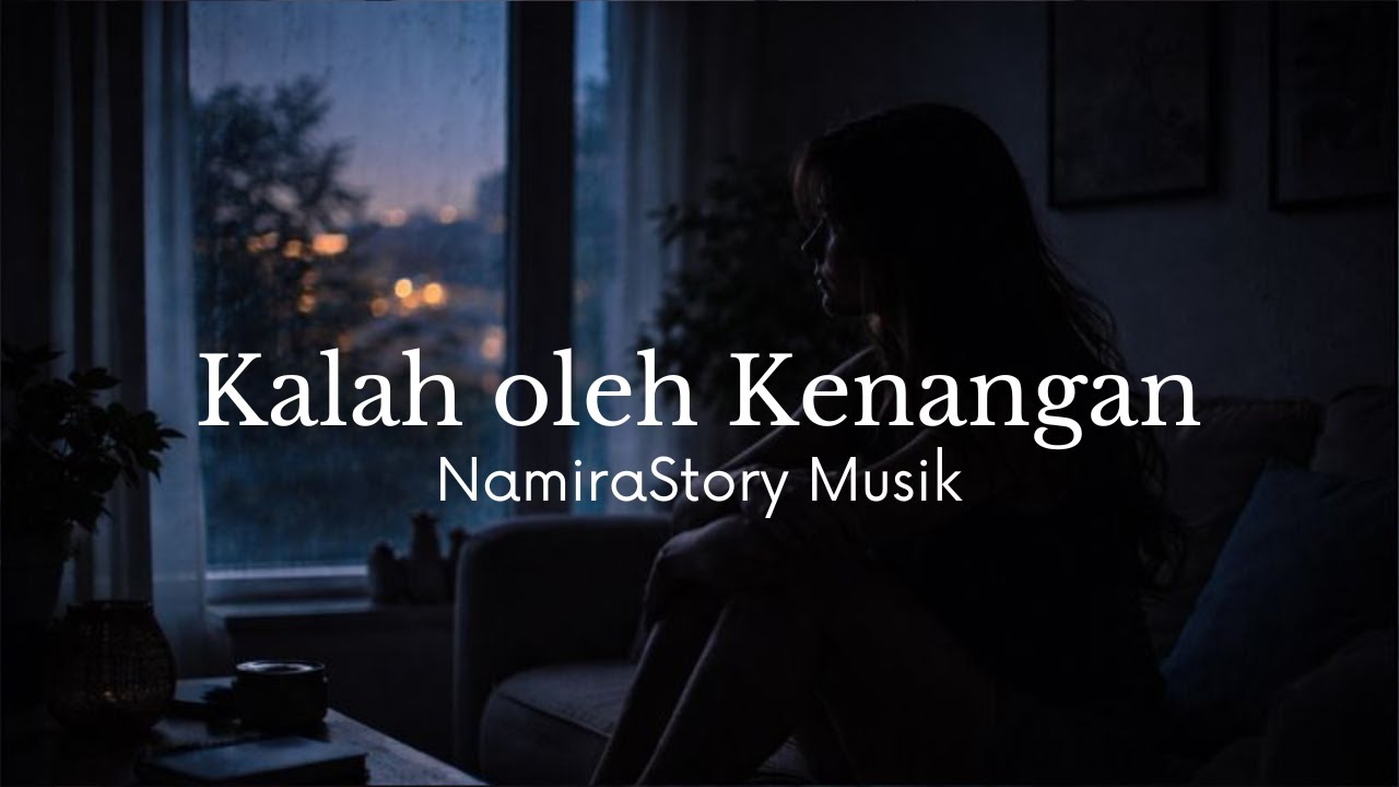 Kalah Oleh Kenangan | Namirastory Musik(Official Lyric Video)