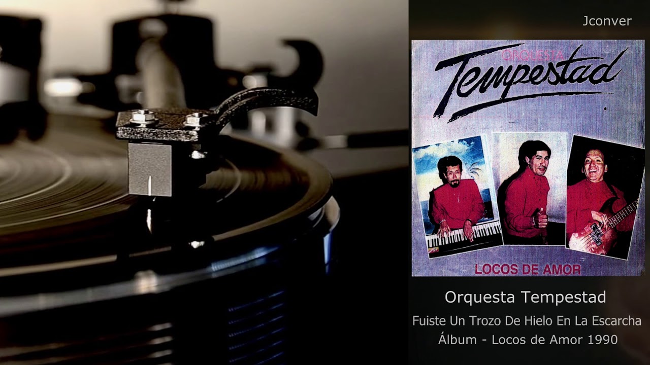 Fuiste Un Trozo De Hielo En La Escarcha - Orquesta Tempestad  /JconverMusic/