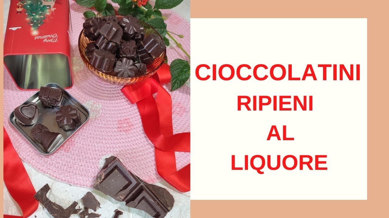 Cioccolatini ripieni al liquore perfetti super golosi