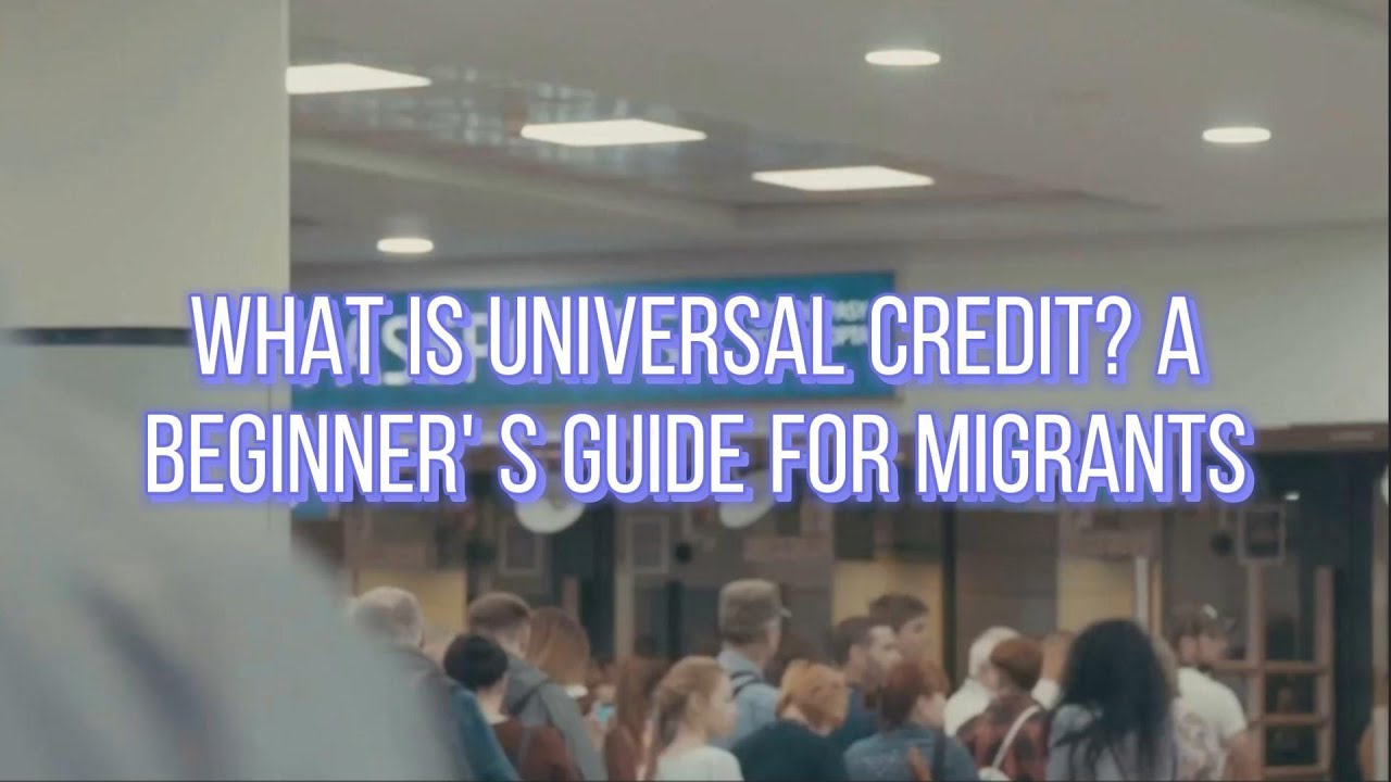 What Is Universal Credit? A Beginner' s Guide for Migrants | EasyStepUK