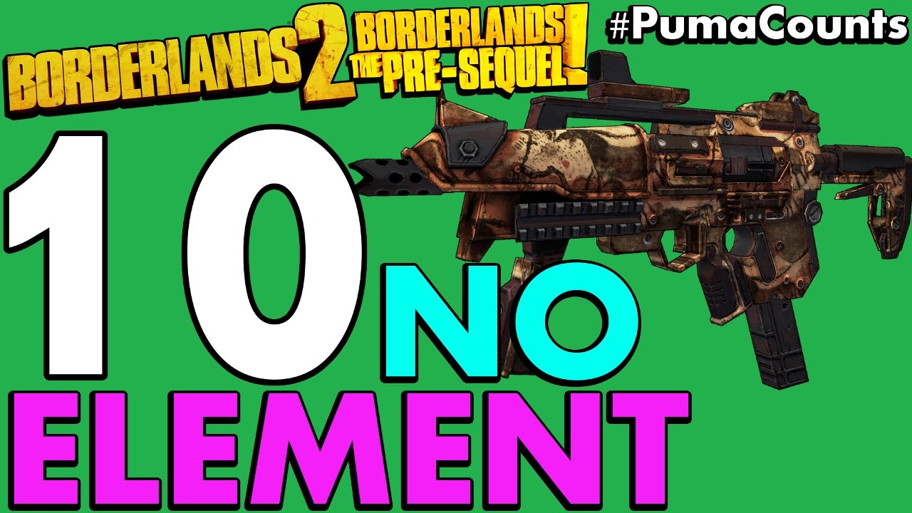 10 лучших нестихийных орудий и оружия в Borderlands 2 и предыстории! #PumaCounts