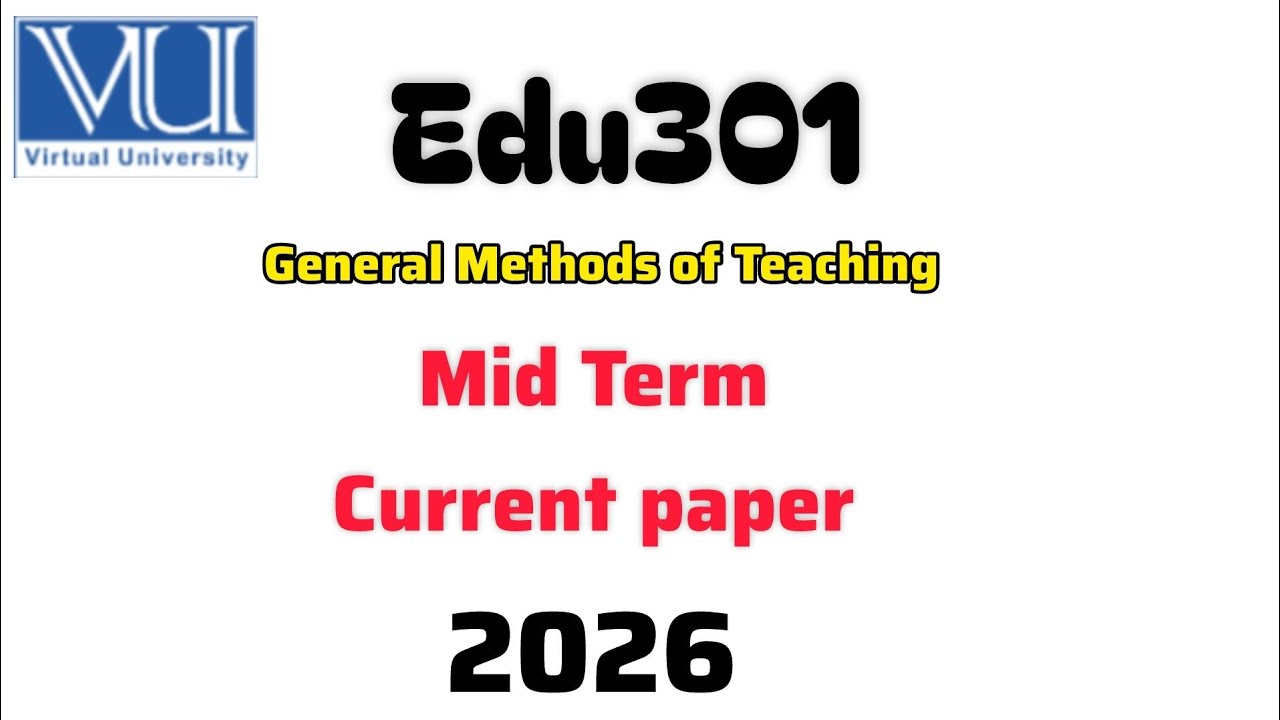 Edu301 Mid term current paper 2026  | Edu301 current paper #vu #Edu301 #midterm  #2026 