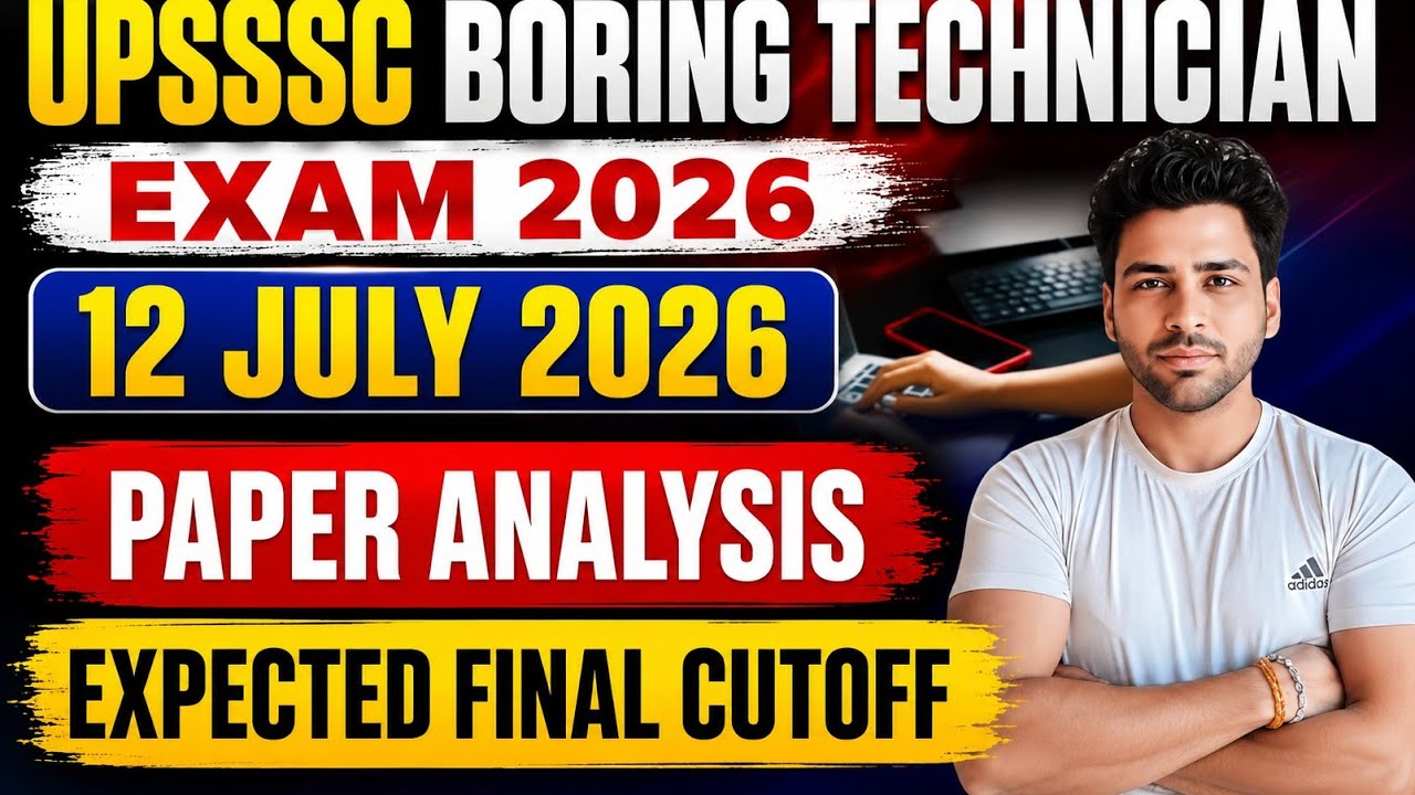 UPSSSC Assistant Boring Technician Exam 2026 | Boring Technician Expected Final Cutoff | UPSSSC 