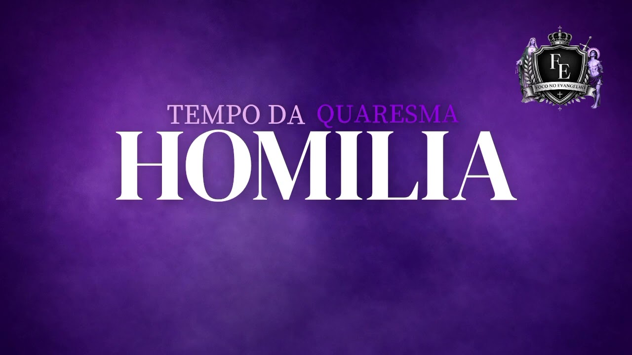 Homilia | 3°Domingo da Quaresma | Sábado | 07.03.26 