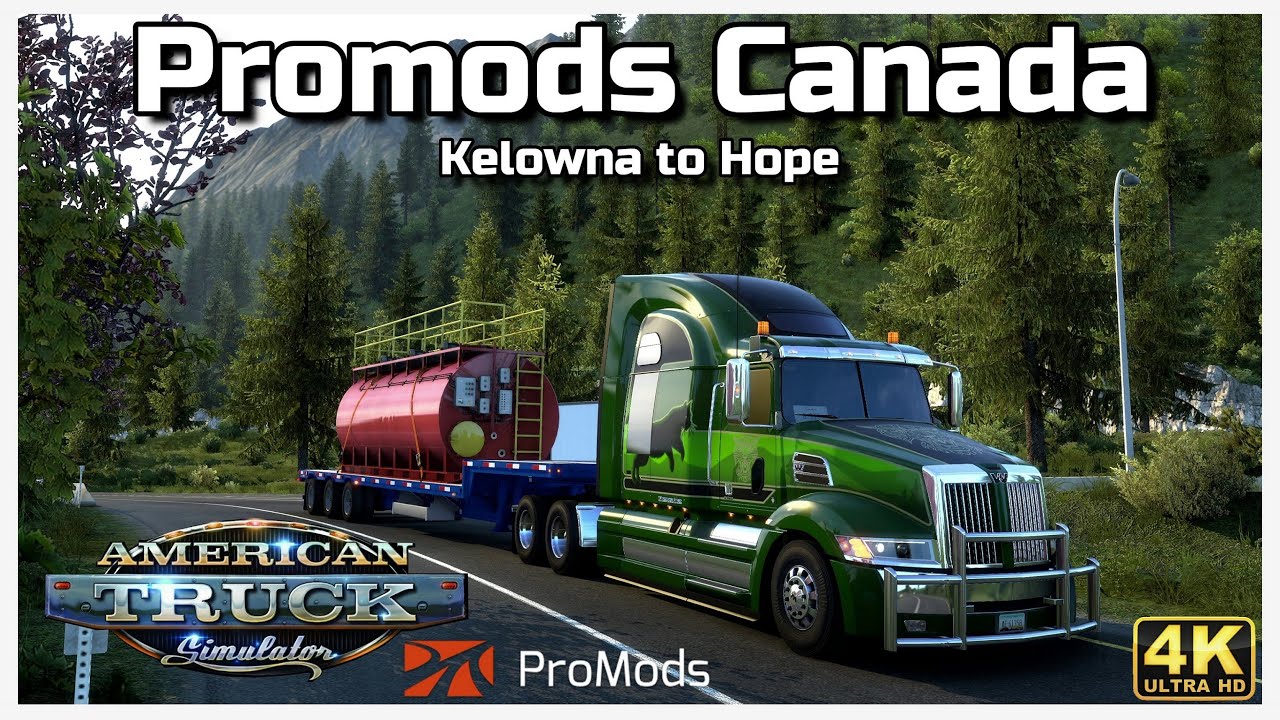 ATS Promods Canada - Kelowna to Hope | American Truck Simulator in 4K with Music by Me
