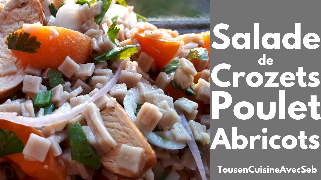 SALADE de CROZETS au POULET et ABRICOTS (Tous en cuisine avec Seb)