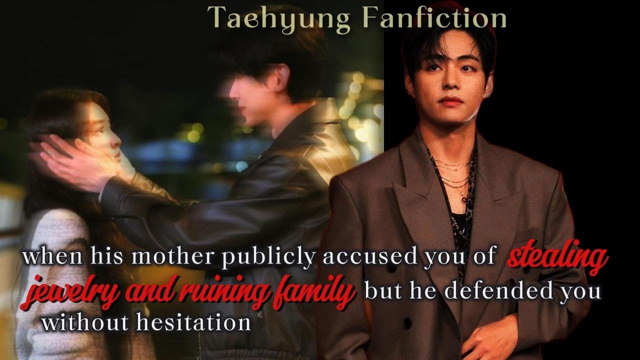 When His Mother Publicly Accused U of Stealing Jewelry and Ruining Family || Taehyung FF