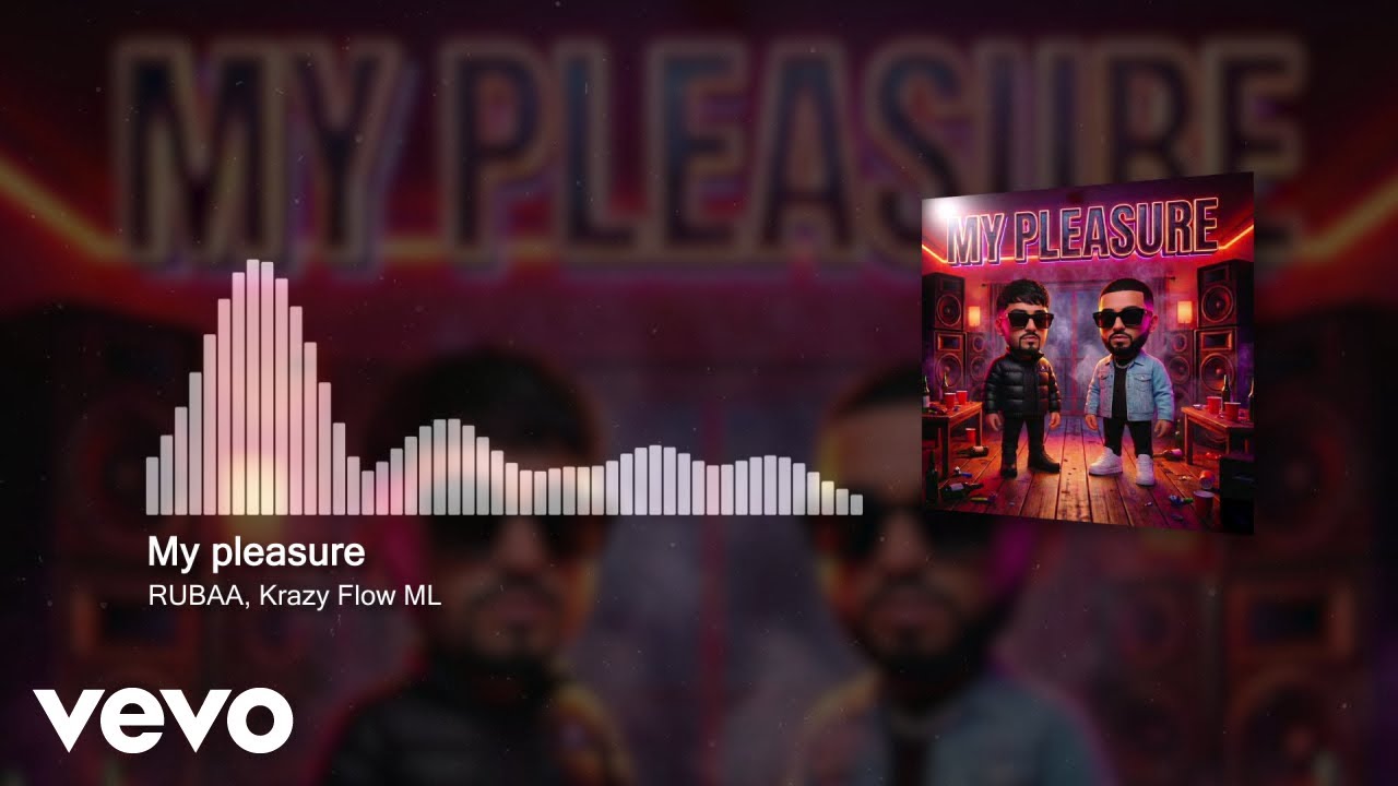RUBAA, Krazy Flow ML - My pleasure (Audio)