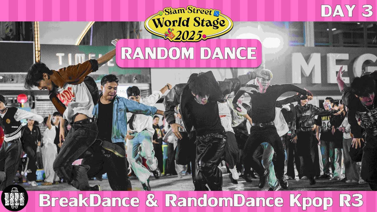 ' 21/12/68 ' BreakDance & RandomDance Kpop R3 NongBusu X Siam Street World Stage 2025