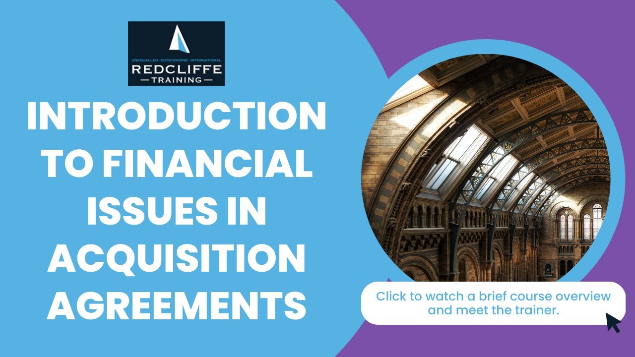 Introduction to Financial Issues in Acquisition Agreements Online Course | Redcliffe Training