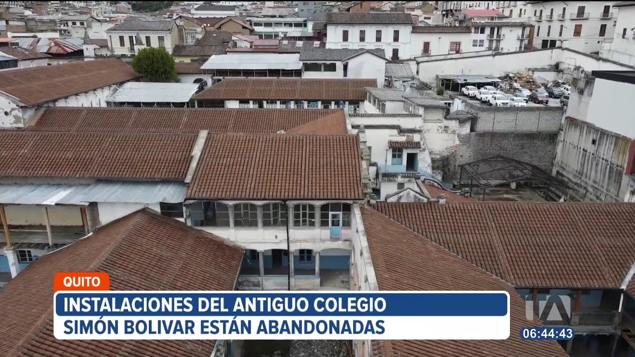 Instalaciones del antiguo colegio Simón Bolívar en Quito están abandonadas