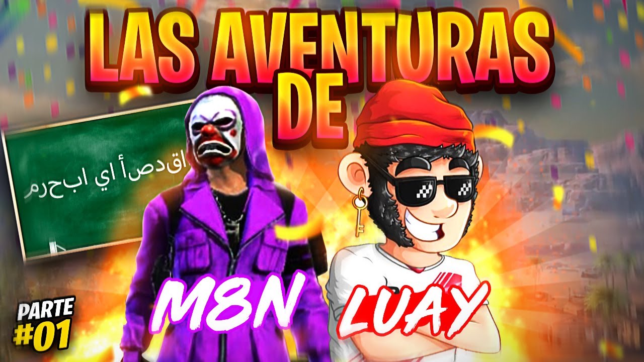 LAS AVENTURAS DE M8N Y LUAY en FREE FIRE !!