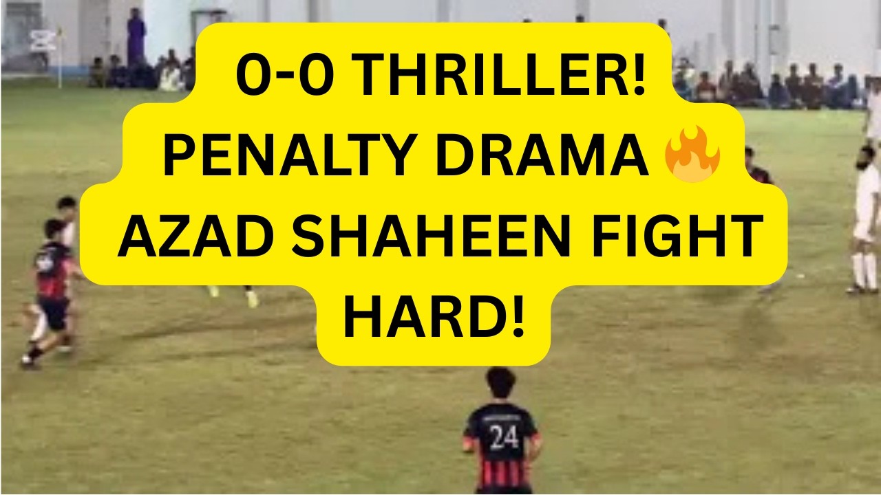 Karachi United vs Azad Shaheen | 0-0 Draw Thriller | Penalty Drama! Azad Shaheen Played Brilliantly