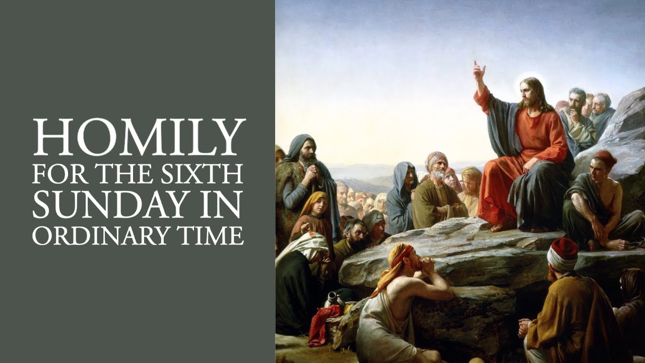 Homily for the Sixth Sunday in Ordinary Time (Year A)
