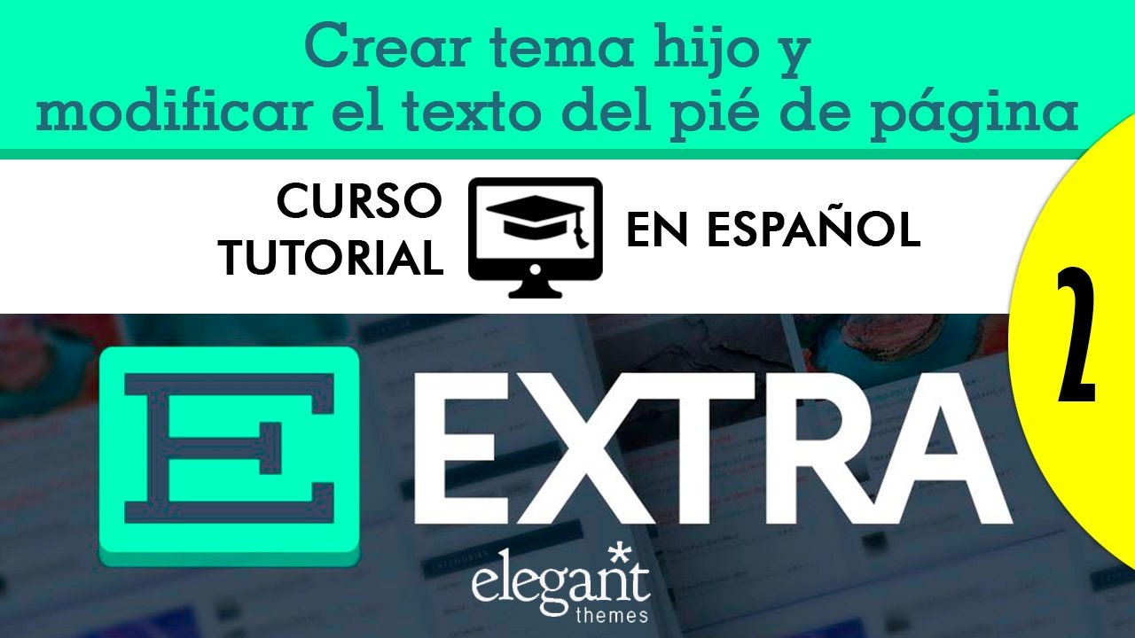 Crear y configurar Tema Hijo -Child Theme- y cambiar texto del pie de página en la plantilla EXTRA