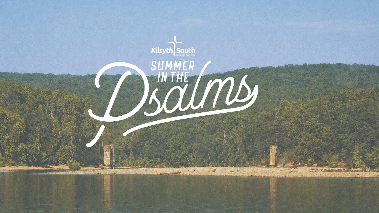 Summer in the Psalms: Psalm 22 - KSBC LIVE - 18th of January 2026