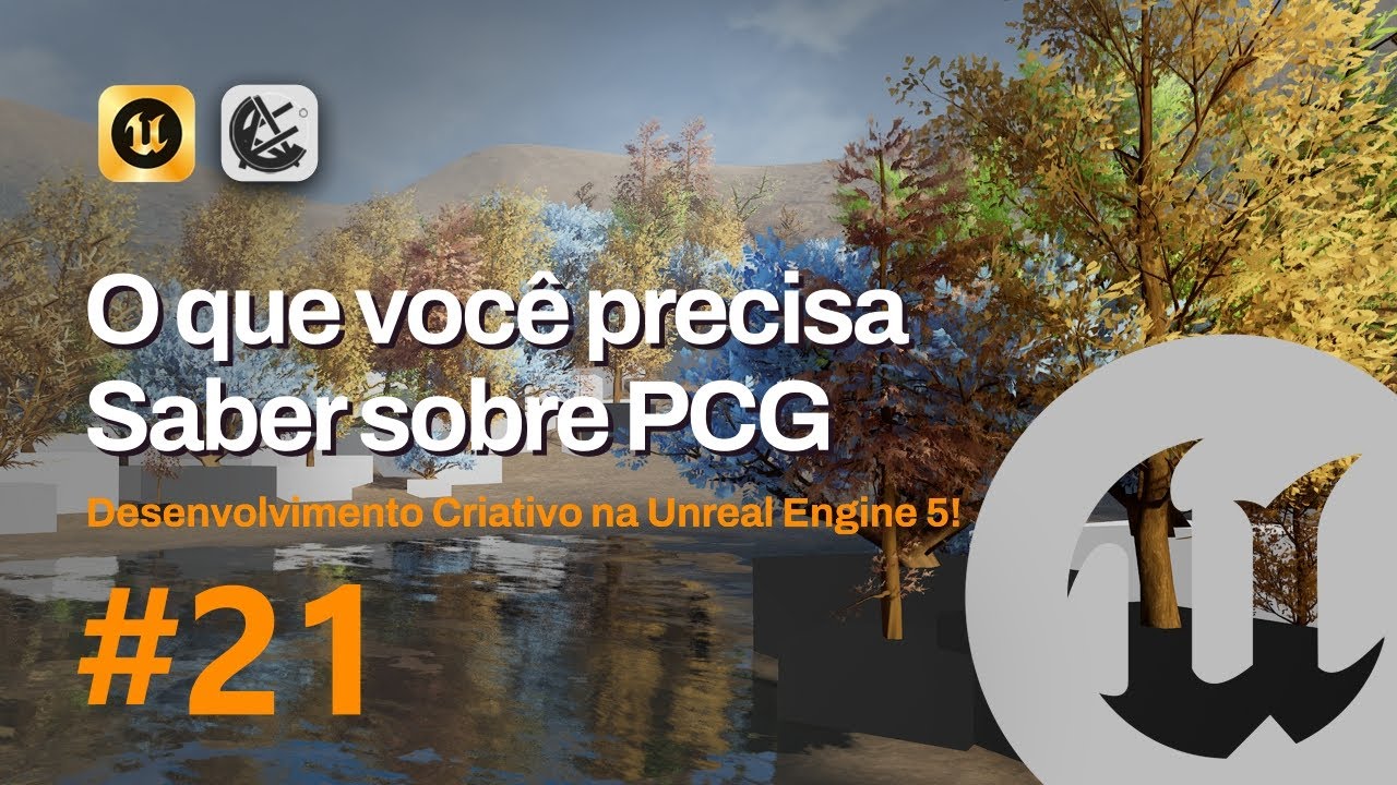 Aula 21 - PCG Pt1 - DESENVOLVIMENTO CRIATIVO NA UNREAL ENGINE 5