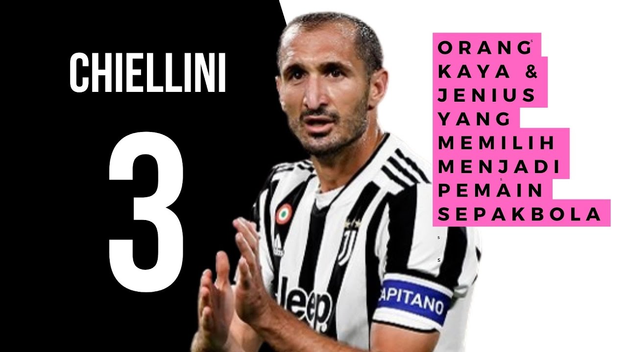 Giorgio Chiellini Anak Orang Kaya Yang Sukses Jadi Pemain Sepakbola (Juventus & Italia Legend)