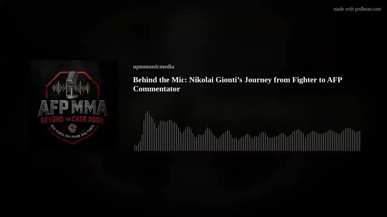 Behind the Mic: Nikolai Gionti&rsquo;s Journey from Fighter to AFP Commentator