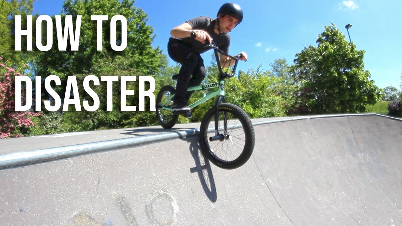 How to Disaster BMX