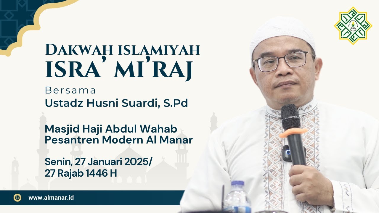 Dakwah Islamiyah Isra' Mi'raj 1446 H Ust. Husni Suardi di Pesantren Al Manar