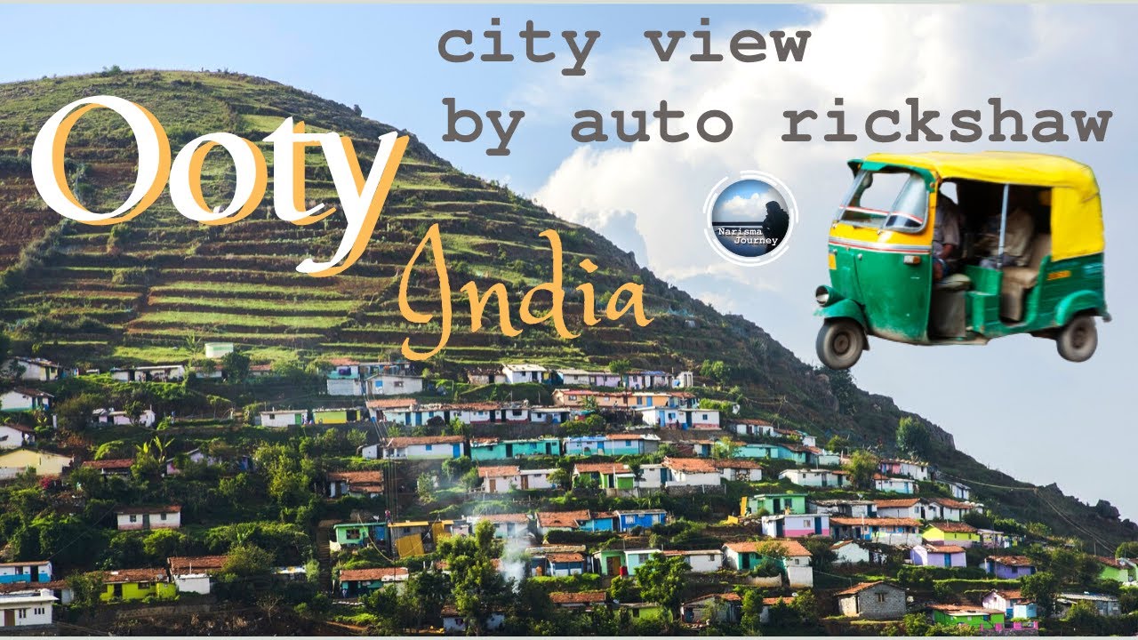 Ooty city view by auto rickshaw ,Tamil Nadu india.
