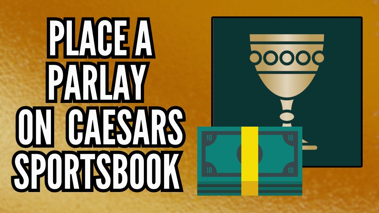 How to Place a Parlay on Caesars Sportsbook | Step-By-Step Betting Guide (2025)