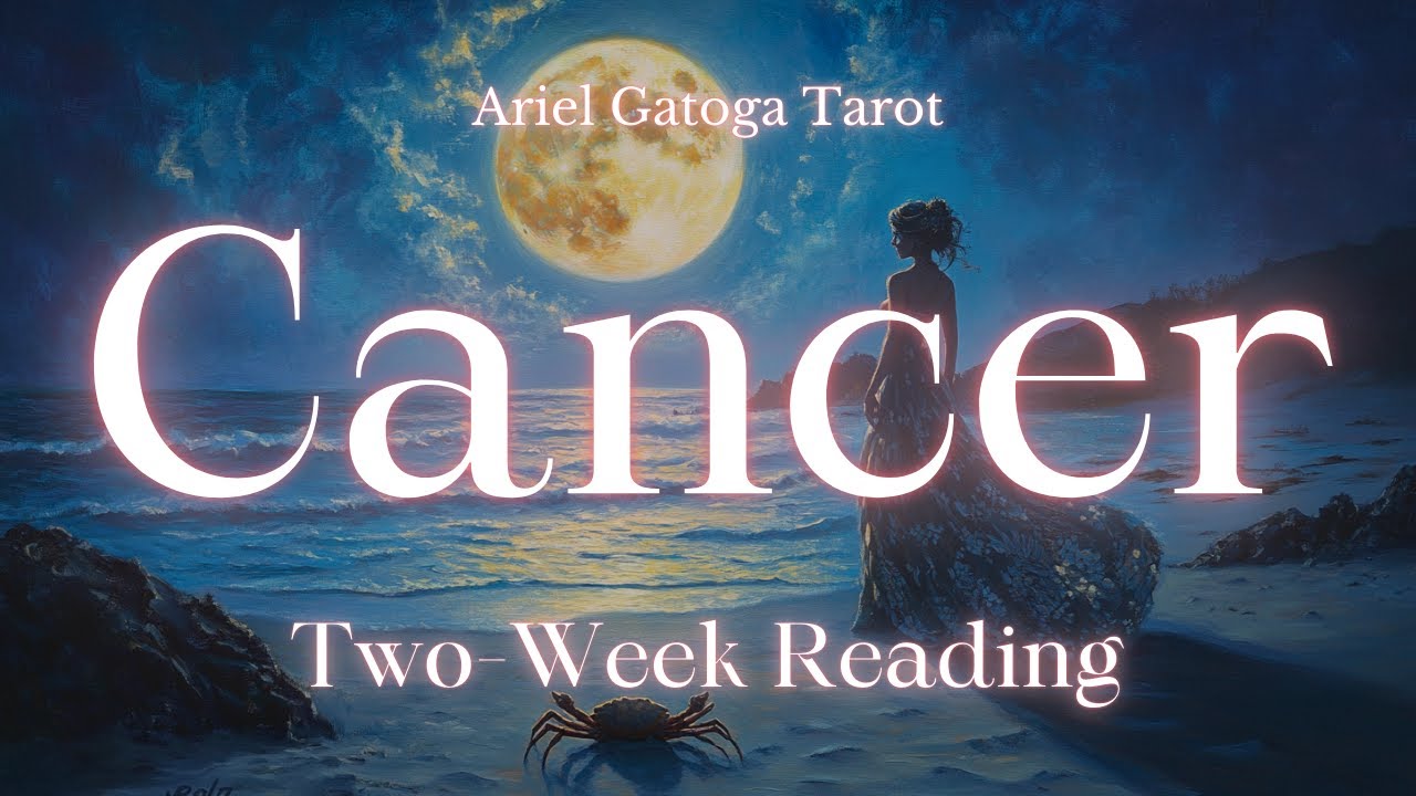 Cancer Two-Week Tarot Reading 11/23/24