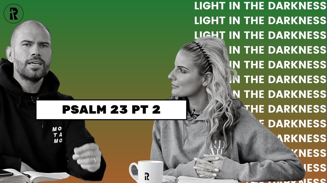 Light in the Darkness - Ep. 16 -  Psalm 23 (pt 2)