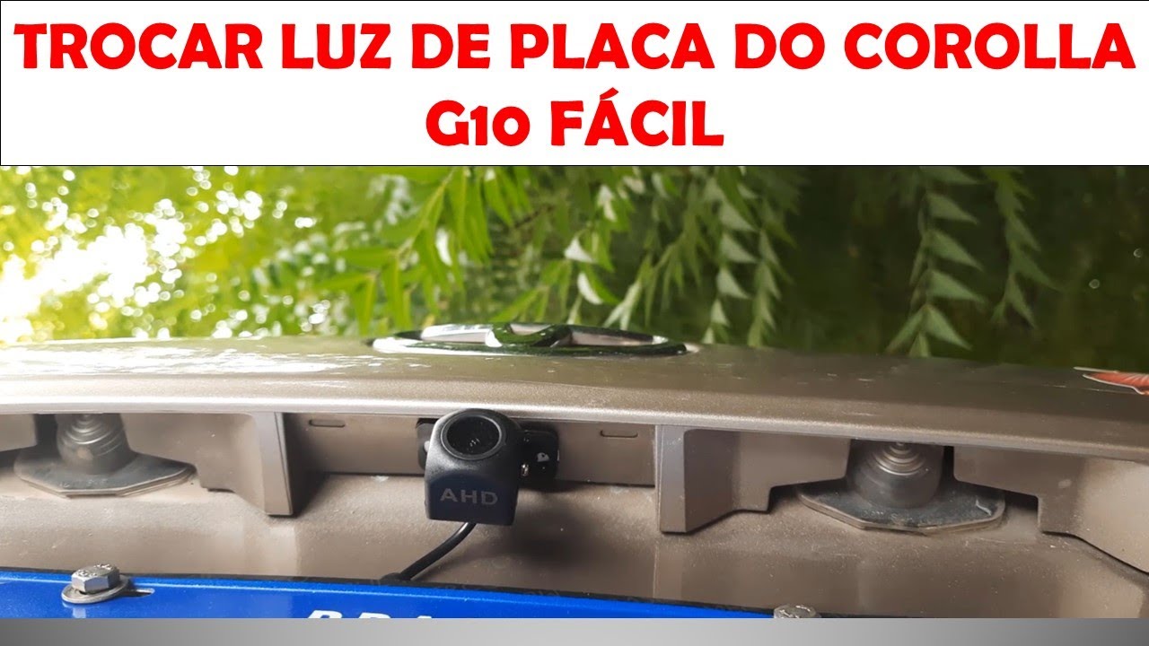 TROCAR LUZ DE PLACA DO COROLLA G10 FÁCIL
