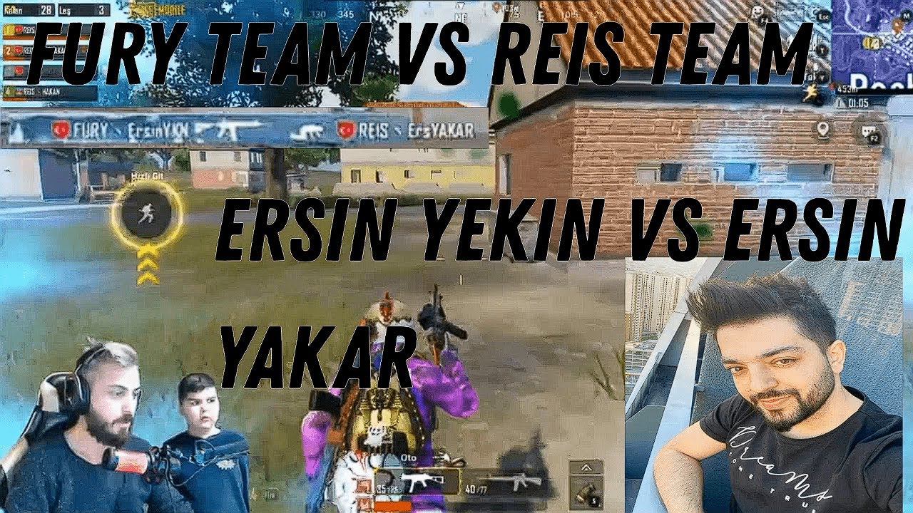 FURY TEAM VS REIS TEAM!! ERSIN YEKIN VS ERSIN YAKAR!! PUBG MOBILE YAYINCI KARSILASMALARI!!