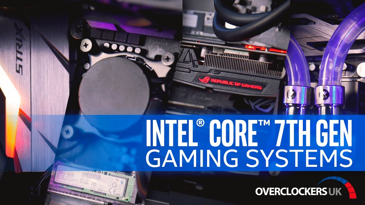 INTEL&reg; CORE&trade; 7th Gen Gaming PC's at Overclockers UK!