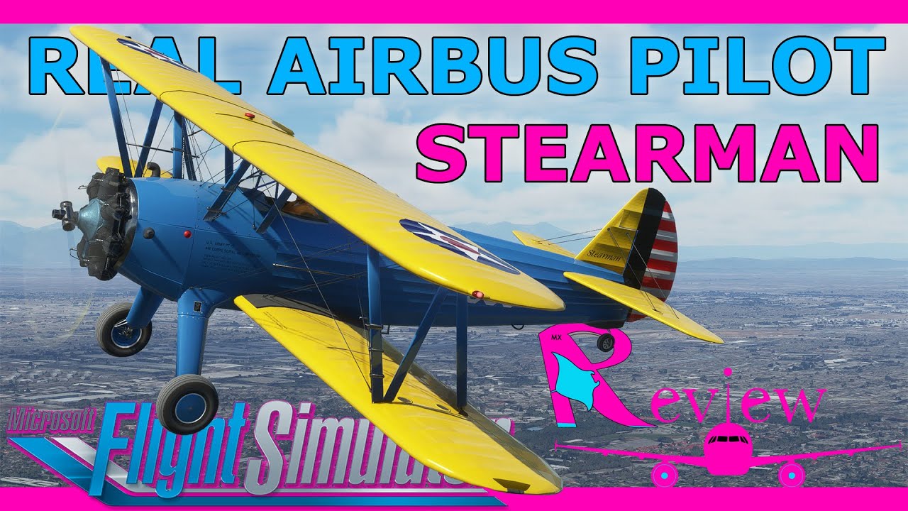 Stearman Full Review and Flight! With a Real Airbus Pilot (DC Designs/JustFlight/MSFS)