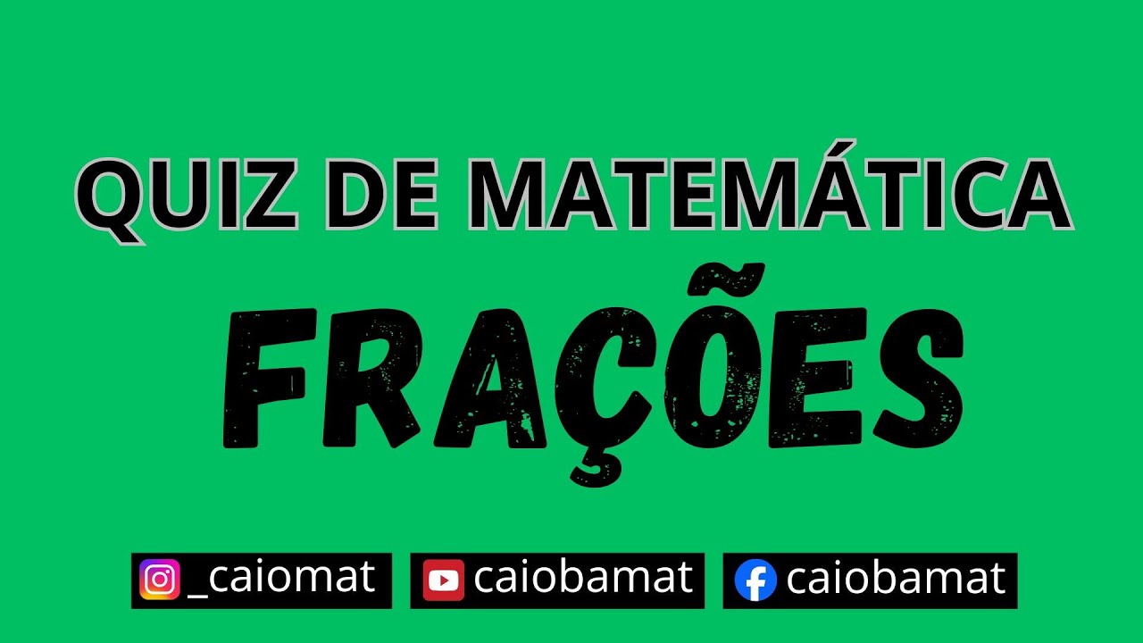 Quiz de matemática sobre frações (32 questões): Quantas você consegue acertar?