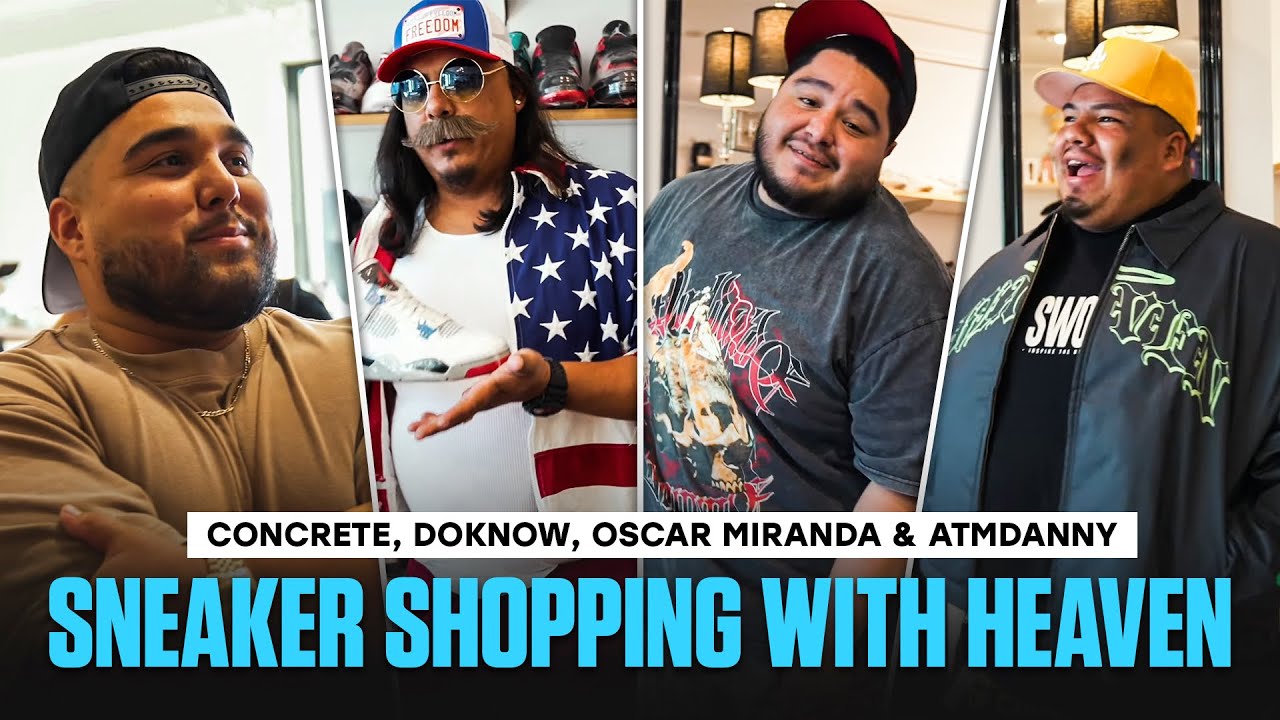 CONCRETE, DOKNOW,OSCAR MIRANDA & ATMDANNY GO SNEAKER SHOPPING WITH HEAVEN!