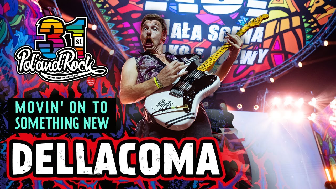 Dellacoma &ndash; Movin' On To Something New #polandrock2025