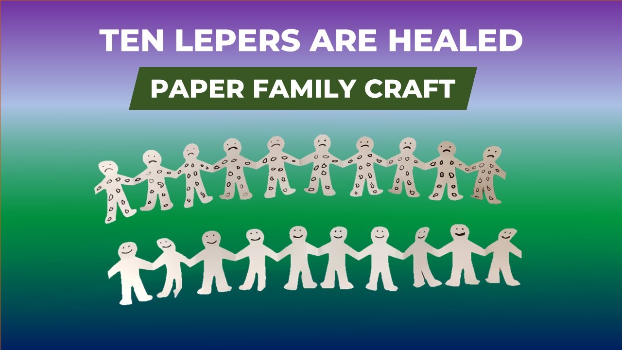 TEN LEPERS ARE HEALED | Paper Family Craft | Chain People | Bible Story