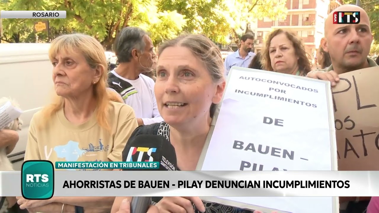 ROSARIO: AHORRISTAS DE PILAY BAHUEN SE MANIFESTARON FRENTE A TRIBUNALES PORQUE SE SIENTEN ESTAFADOS