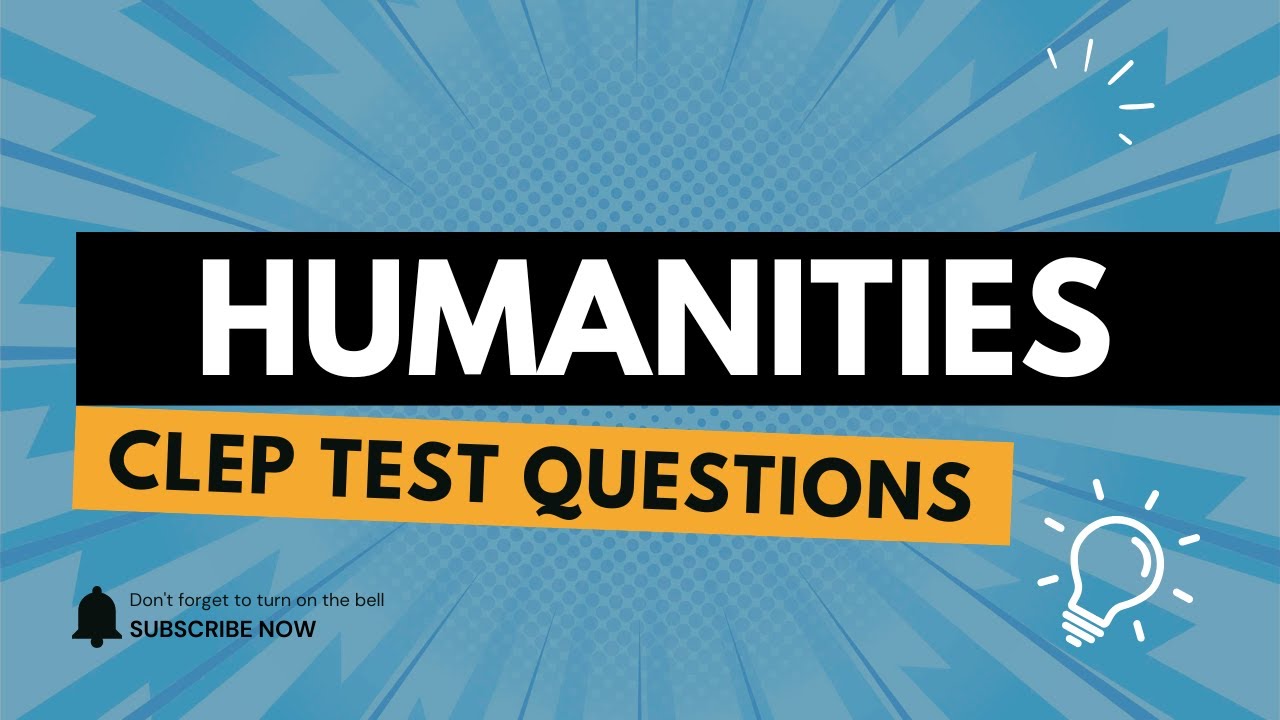 Humanities CLEP Test Practice Questions
