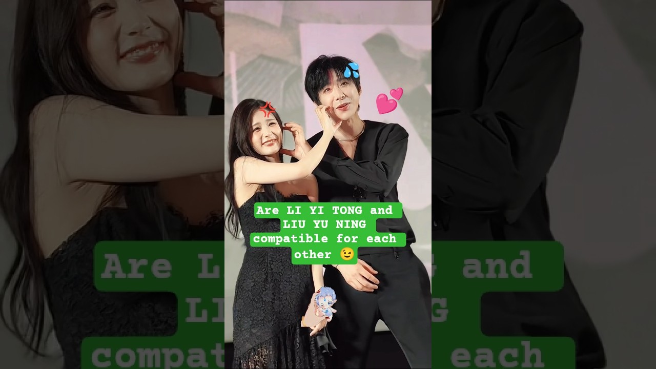 liu yu ning and li yi tong #cdrama #fypシ゚viral #liuyuning #liyitong