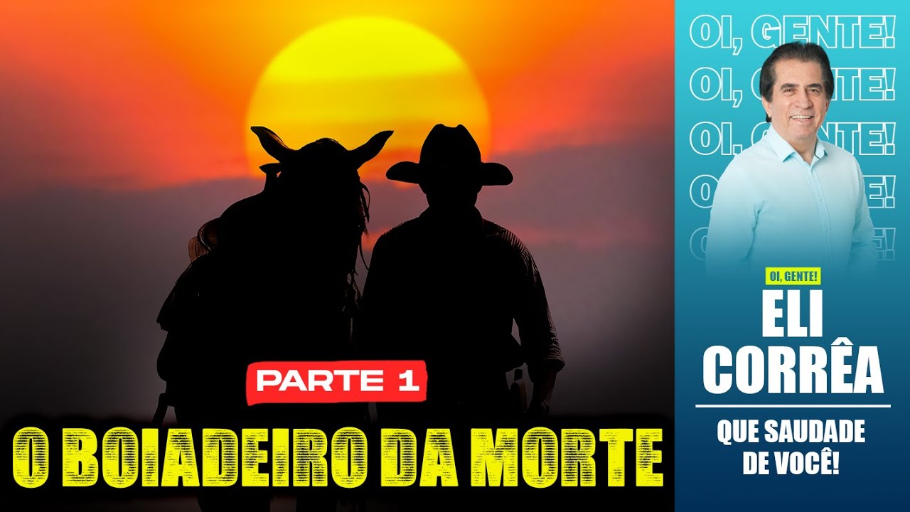 O boiadeiro da morte - Parte 1  | Eli Corrêa Oficial |