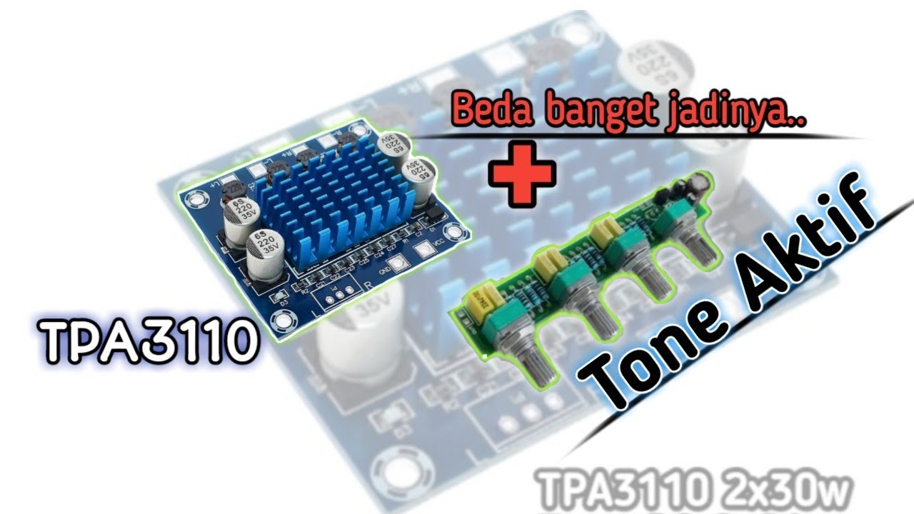 Merakit TPA3110 di tambah tone Aktif || Kok suaranya jadi beda gini ⁉️❓