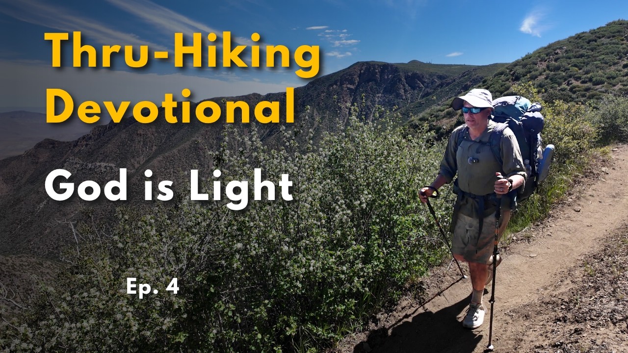 Why is God Light? - I John 1:5 - A Devotional Series While Thru-Hiking the Pacific Crest Trail